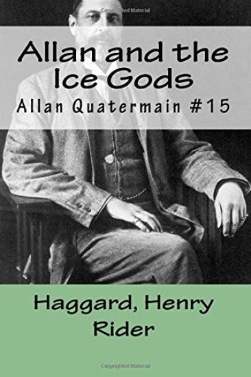 Allan and the Ice Gods: Allan Quatermain #15