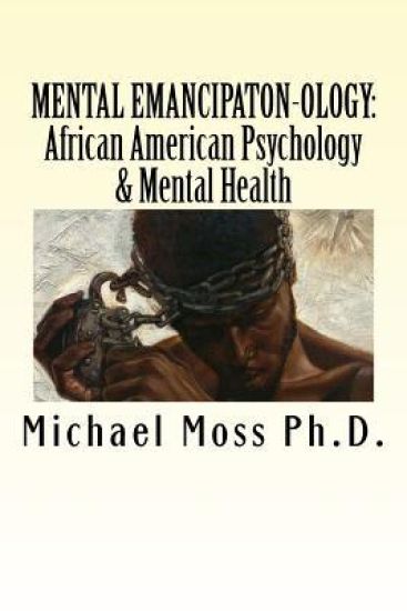Mental Emancipaton-Ology: African American Psychology & Mental