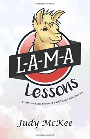 L-A-M-A Lessons: The Confessions and Stories of a Self Taught Sales Trainer