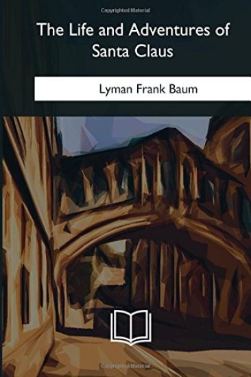 The Life and Adventures of Santa Claus