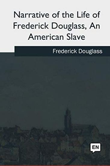 Narrative of the Life of Frederick Douglass, An American Slave