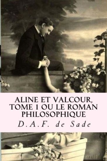 Aline et Valcour, tome 1 ou le roman philosophique
