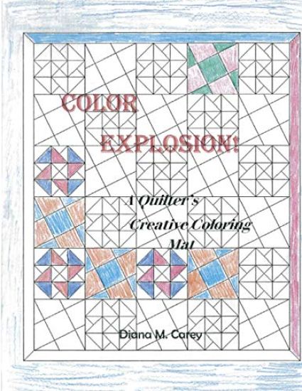 Color Explosions: A quilter's creative coloring mat