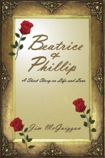 Beatrice and Phillip: A Short Story On Life and Love