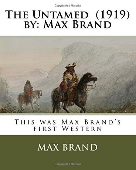 The Untamed (1919) by: Max Brand