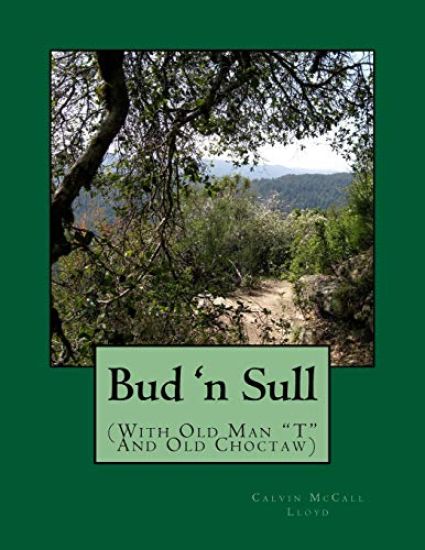 Bud 'n Sull: (With Old Man T And Old Choctaw)