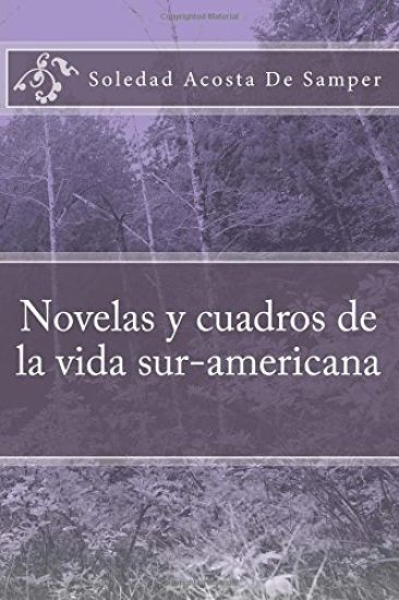 Novelas y cuadros de la vida sur-americana