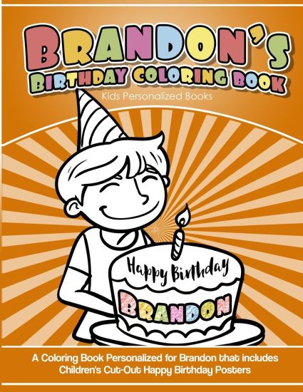 Brandon's Birthday Coloring Book Kids Personalized Books: A Coloring Book Personalized for Brandon that includes Children's Cut Out Happy Birthday Pos