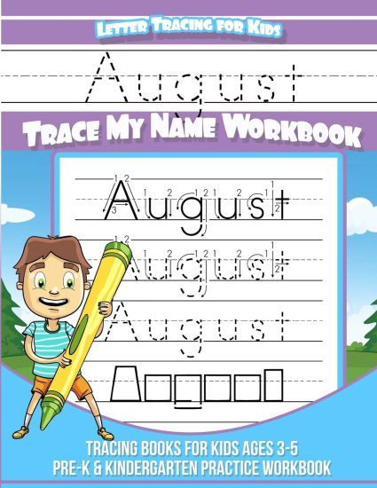 August Letter Tracing for Kids Trace my Name Workbook: Tracing Books for Kids ages 3 - 5 Pre-K & Kindergarten Practice Workbook