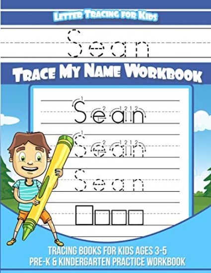 Sean Letter Tracing for Kids Trace My Name Workbook: Tracing Books for Kids Ages 3 - 5 Pre-K & Kindergarten Practice Workbook