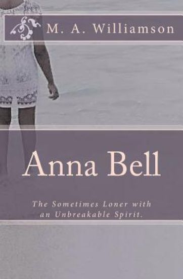 Anna Bell: The Sometimes Loner with an Unbreakable Spirit.
