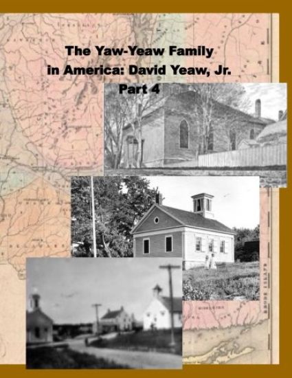 The Yaw-Yeaw Family in America, Volume 4: David Yeaw, Jr.