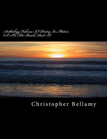 Anthology Volume II Poetry In Motion: (S*x On The Beach, Part I)