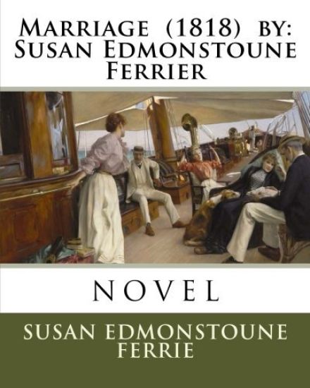 Marriage (1818) by: Susan Edmonstoune Ferrier