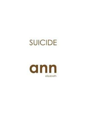 Suicide - Ann Elizabeth