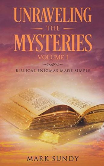 Unraveling the Mysteries: Biblical Enigmas Made Simple