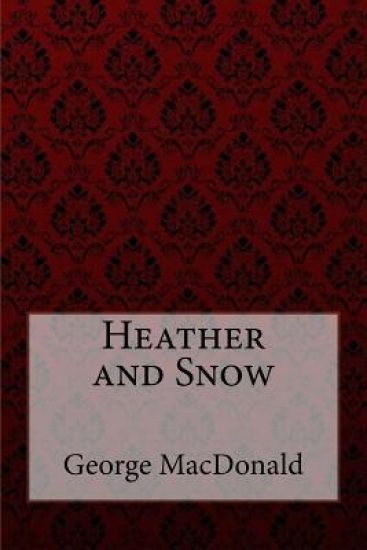 Heather and Snow George MacDonald
