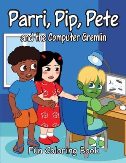 Parri, Pip, Pete and the Computer Gremlin Fun Coloring Book