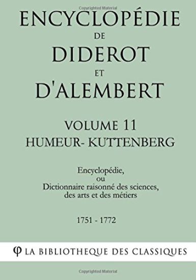 Encyclopédie de Diderot et d'Alembert - Volume 11 - HUMEUR-KUTTENBERG