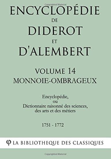 Encyclopédie de Diderot et d'Alembert - Volume 14 - MONNOIE-OMBRAGEUX