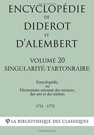 Encyclopédie de Diderot et d'Alembert - Volume 20 - SINGULARITÉ-TARTONRAIRE