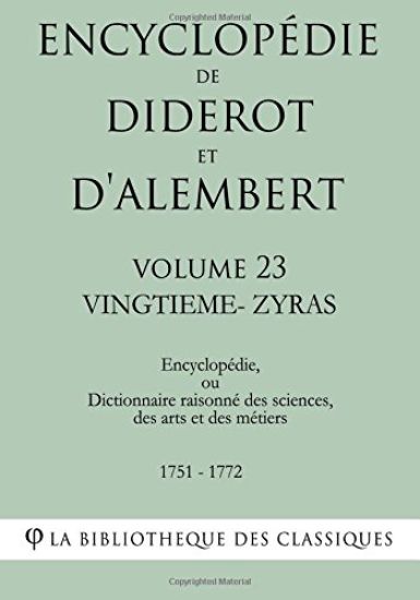 Encyclopédie de Diderot et d'Alembert - Volume 23 - VINGTIEME-ZYRAS