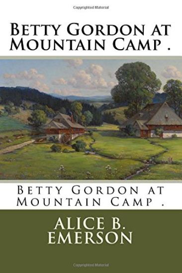 Betty Gordon at Mountain Camp .