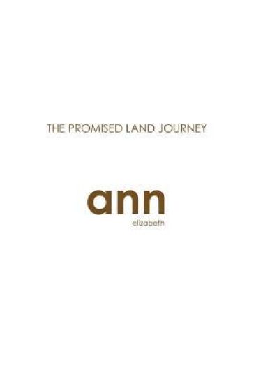 The Promised Land Journey - Ann Elizabeth