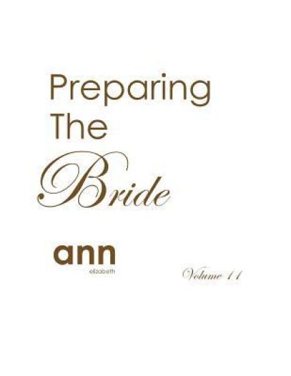 Preparing The Bride Volume 11 - Ann Elizabeth