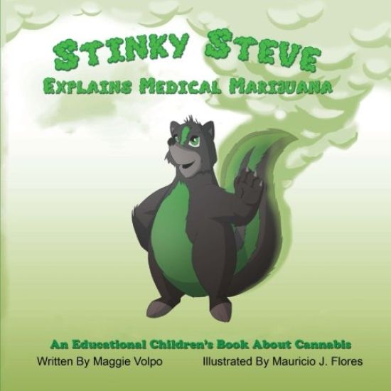 Stinky Steve Explains Medical Marijuana-Canadian Edition: An Educational Children's Book About Cannabis
