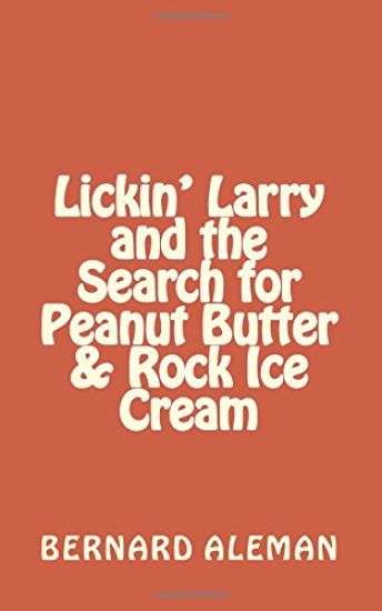 Lickin' Larry and the Search for Peanut Butter & Rock Ice Cream