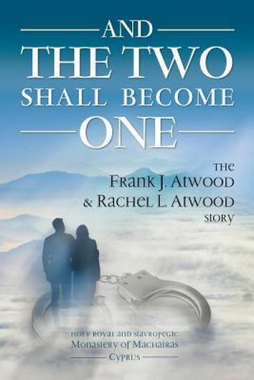 And the Two shall become One: The Frank J. Atwood & Rachel L. Atwood Story