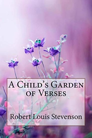 A Child's Garden of Verses Robert Louis Stevenson
