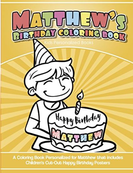 Matthew's Birthday Coloring Book Kids Personalized Books: A Coloring Book Personalized for Matthew that includes Children's Cut Out Happy Birthday Pos