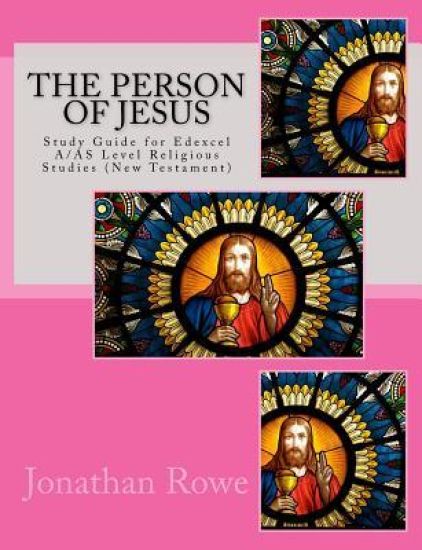 The Person of Jesus: Study Guide for Edexcel A/AS Level Religious Studies (New Testament)