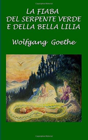 La Fiaba del Serpente Verde E Della Bella Lilia