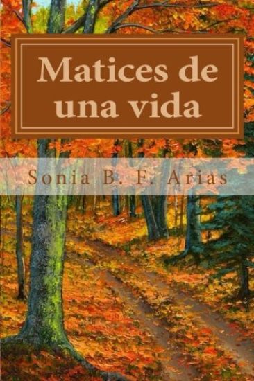 Matices de una vida: La vida está llena de colores