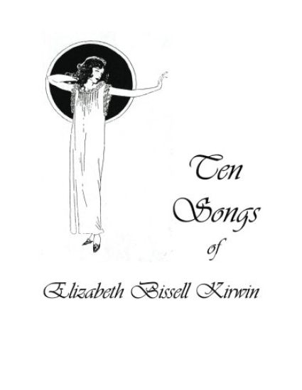 Ten Songs of Elizabeth Bissell Kirwin