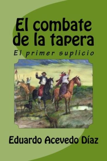 El combate de la tapera: El primer suplicio