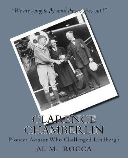 Clarence Chamberlin: Pioneer Aviator Who Challenged Lindbergh