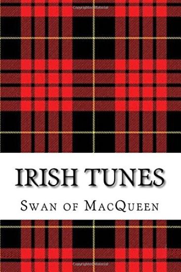 Irish Tunes: Twenty five Tunes for the Bagpipes and Practice Chanter