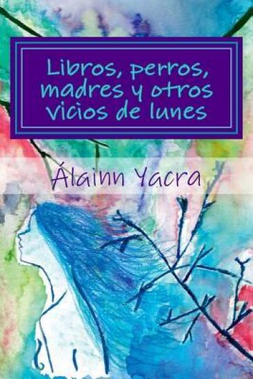Libros, perros, madres y otros vicios de lunes