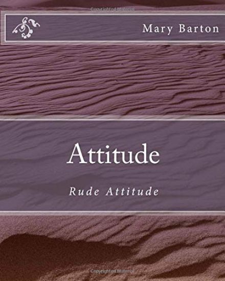Attitude: Rude Attitude