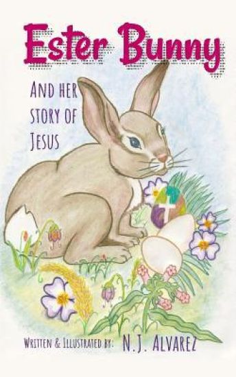 Ester Bunny and her story of Jesus: A Spiritual Journey Easter Story