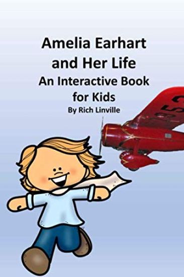 Amelia Earhart and Her Life An Interactive Book for Kids
