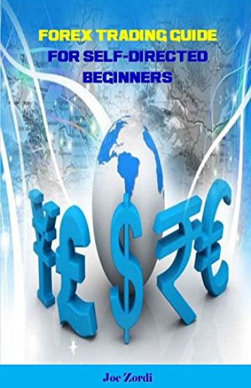 Forex Trading Guide for Self-Directed Beginners