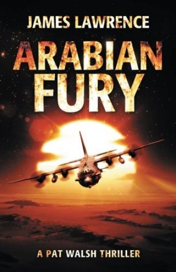 Arabian Fury: A Pat Walsh Thriller