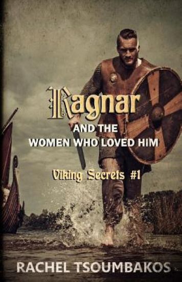 Ragnar and the Women Who Loved Him