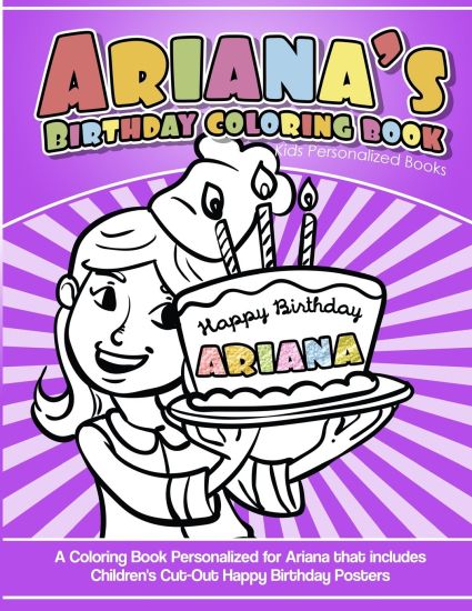 Ariana's Birthday Coloring Book Kids Personalized Books: A Coloring Book Personalized for Ariana that includes Children's Cut Out Happy Birthday Poste