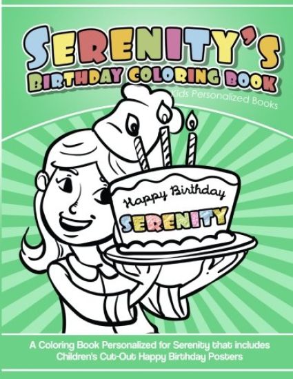 Serenity's Birthday Coloring Book Kids Personalized Books: A Coloring Book Personalized for Serenity that includes Children's Cut Out Happy Birthday P